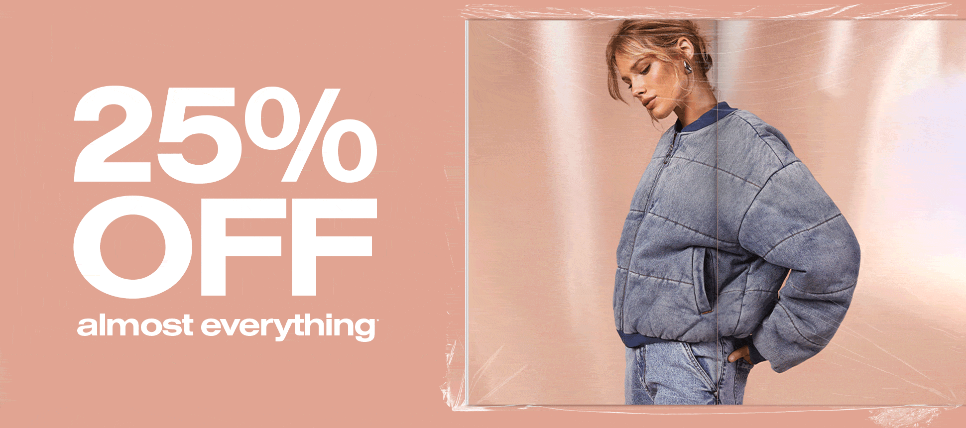 25% Off Almost Everything!