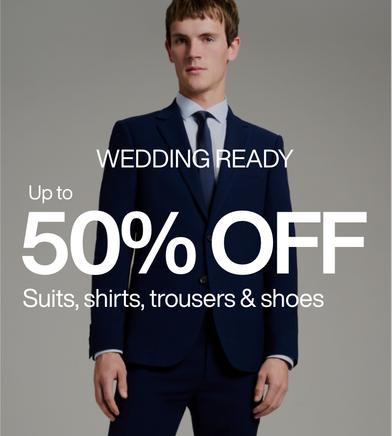 Up To 50% Off Suits, Shirts, Trousers & Shoes